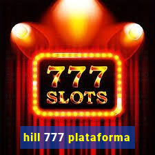 hill 777 plataforma